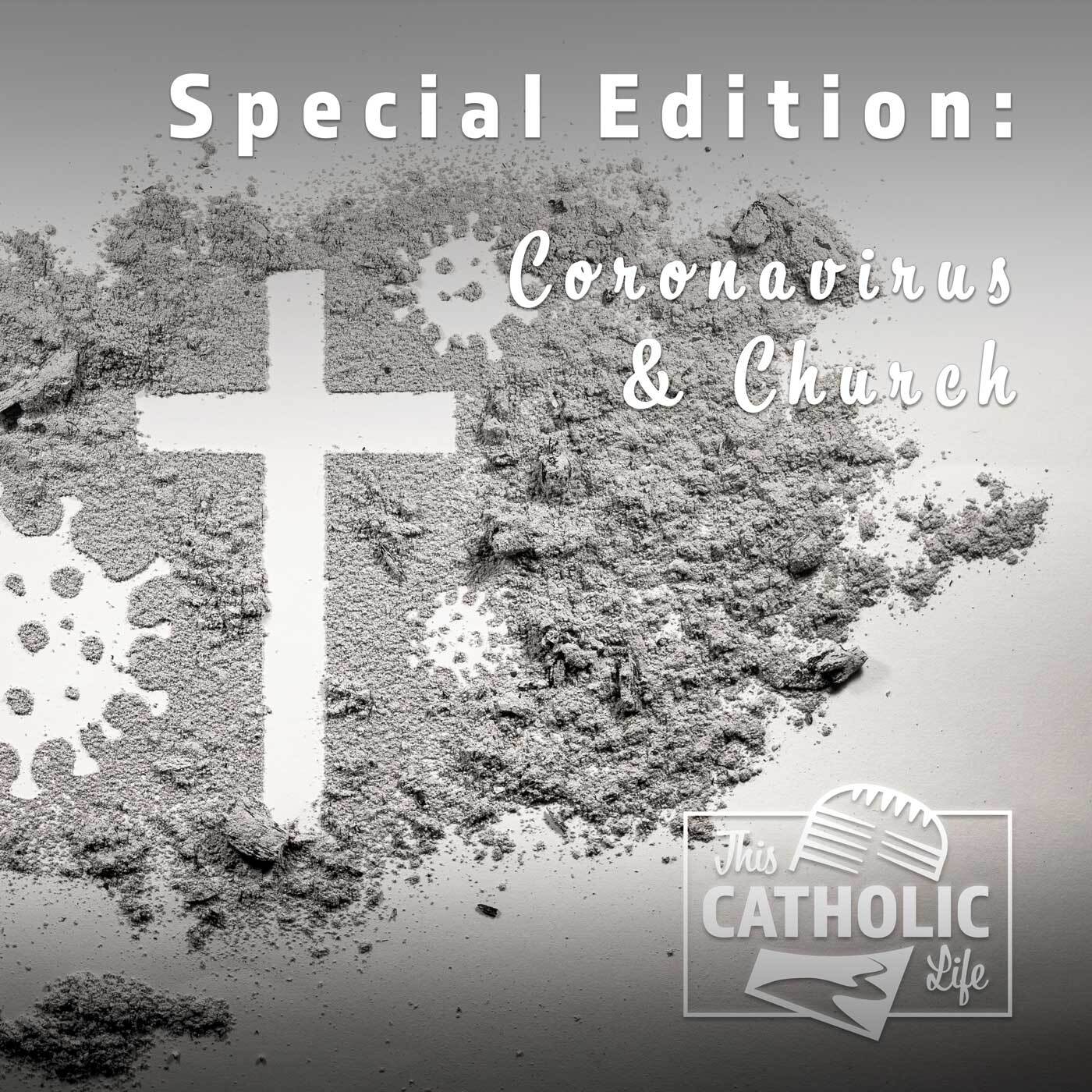 This-Catholic-LIfe-Podcast_EP34_5_Coronavirus-and-the-Church_1400x1400.jpg