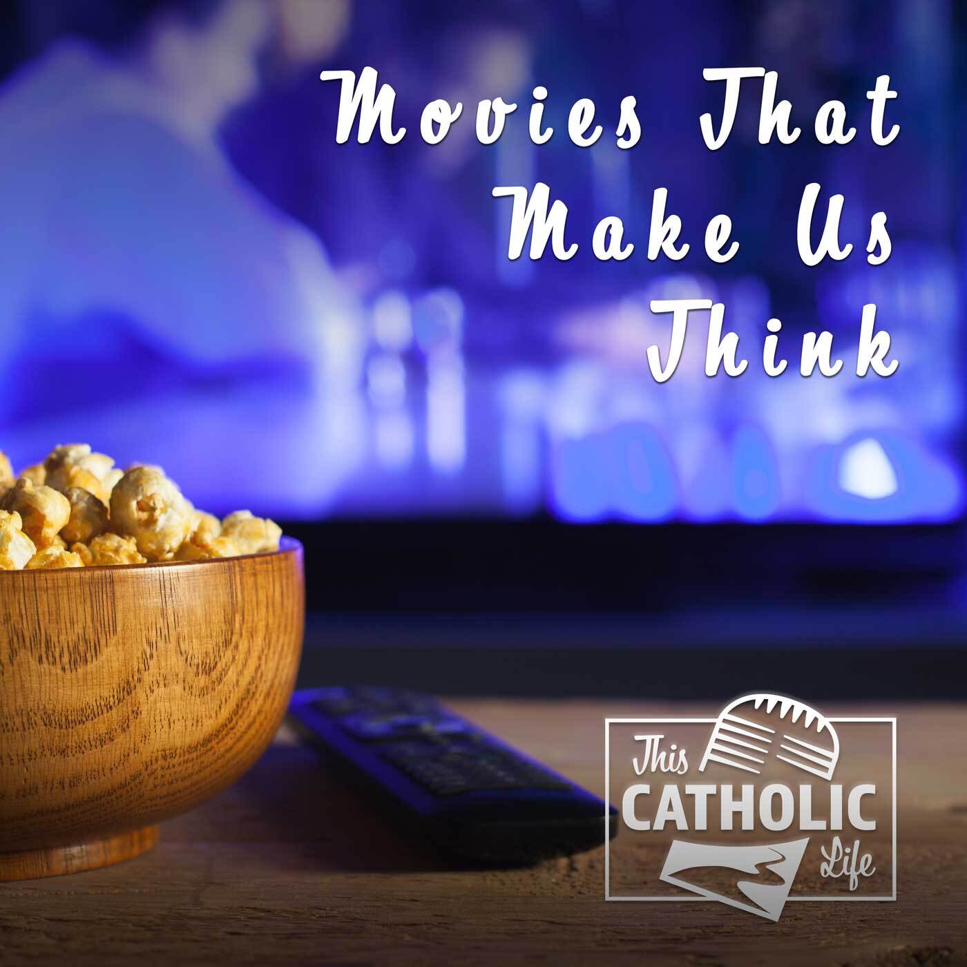 This-Catholic-LIfe-Podcast_EPXX_Movies-That-Make-Us-Think_1400x1400.jpg