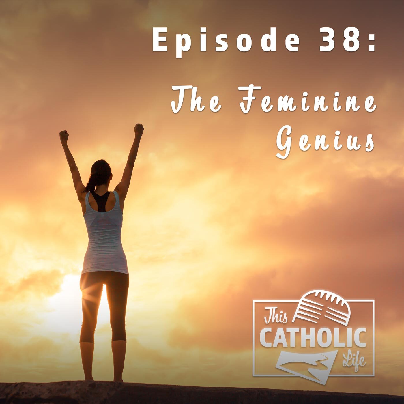 This-Catholic-LIfe-Podcast_EP38_The-Feminine-Genius_1400x1400.jpg